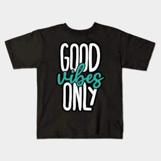 Good vibes only Kids T-Shirt